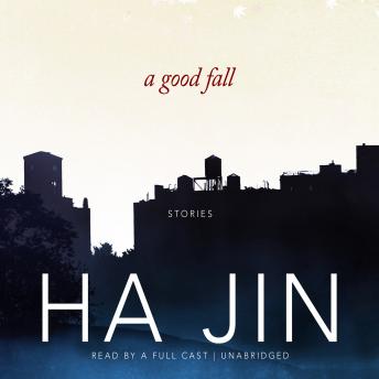 Good Fall: Stories, Ha Jin
