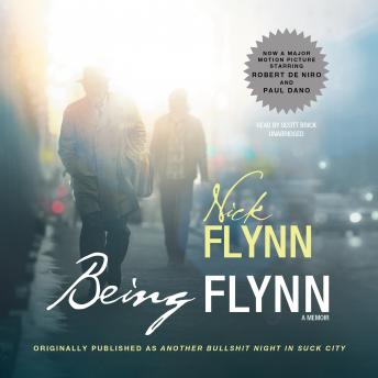 Being Flynn: A Memoir; Originally Published as Another Bullshit Night in Suck City