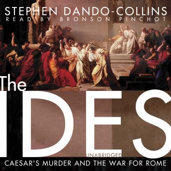 Download Ides: Caesar's Murder and the War for Rome by Stephen Dando-Collins