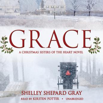 Download Grace: A Christmas Sisters of the Heart Novel by Shelley Shepard Gray, Cesar Milltan