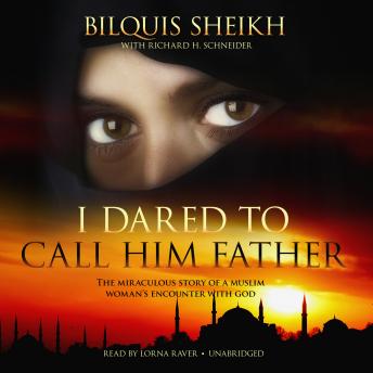 Download I Dared to Call Him Father by Richard H. Schneider, Bilquis Sheikh