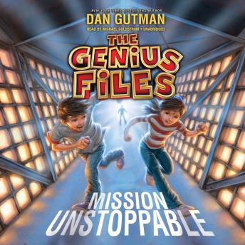 Listen Mission Unstoppable: The Genius Files By Dan Gutman Audiobook audiobook