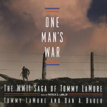 One Man’s War: The WWII Saga of Tommy LaMore