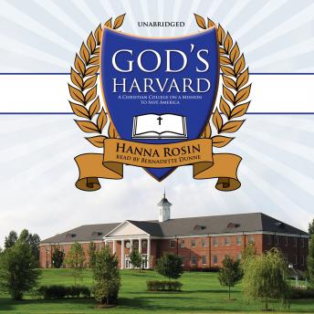 Download God's Harvard: A Christian College on a Mission to Save America by Hanna Rosin