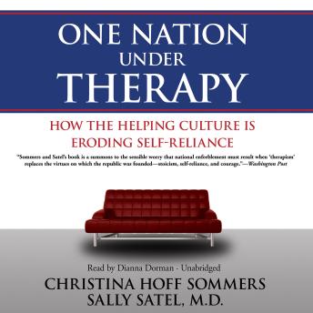 One Nation under Therapy: How the Helping Culture Is Eroding Self-Reliance