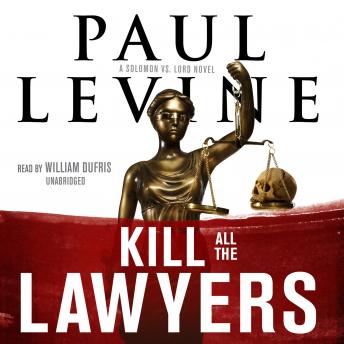 Kill All the Lawyers: A Solomon vs. Lord Novel