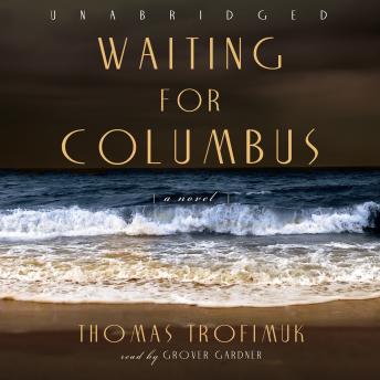 Waiting for Columbus, Thomas Trofimuk