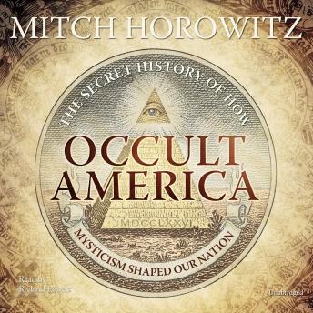 Occult America: The Secret History of How Mysticism Shaped Our Nation sample.