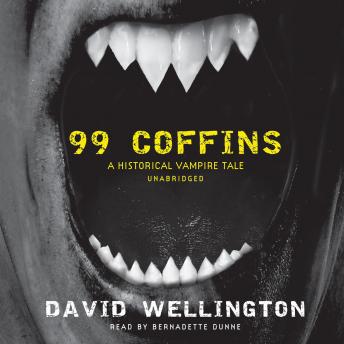 99 Coffins: A Historical Vampire Tale, David Wellington