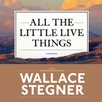 All the Little Live Things, Wallace Stegner