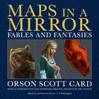 Maps in a Mirror: Fables and Fantasies, Orson Scott Card