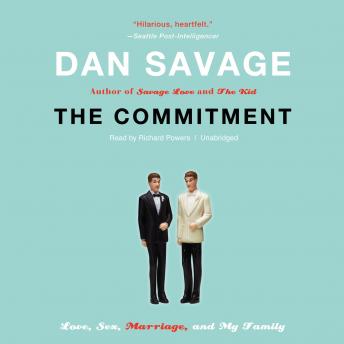 Commitment: Love, Sex, Marriage, and My Family, Dan Savage
