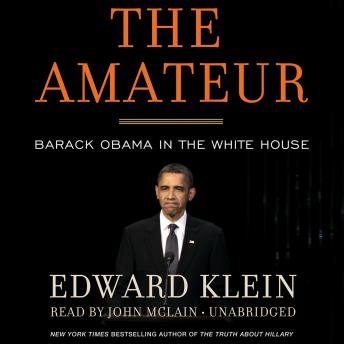 The Amateur: Barack Obama in the White House