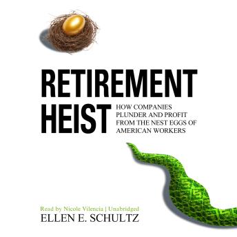 Retirement Heist: How Companies Plunder and Profit from the Nest Eggs of American Workers sample.