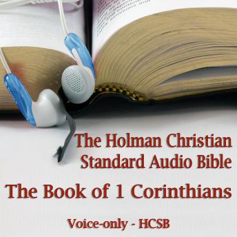 The Book of 1st Corinthians: The Voice-Only Holman Christian Standard Audio Bible (HCSB)