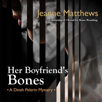 Her Boyfriend’s Bones: A Dinah Pelerin Mystery
