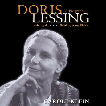 Doris Lessing: A Biography
