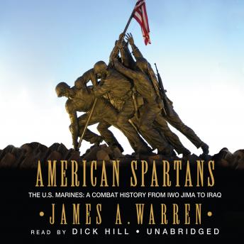 American Spartans: The US Marines: A Combat History from Iwo Jima to Iraq