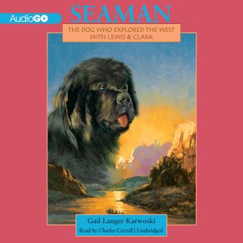Seaman: The Dog Who Explored the West with Lewis and Clark