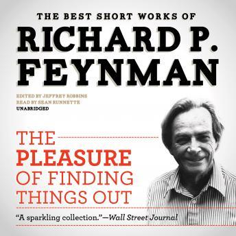 Download Pleasure of Finding Things Out: The Best Short Works of Richard P. Feynman by Richard P. Feynman
