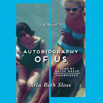 Autobiography of Us by Aria Beth Sloss audiobooks free windows dekstop | fiction and literature