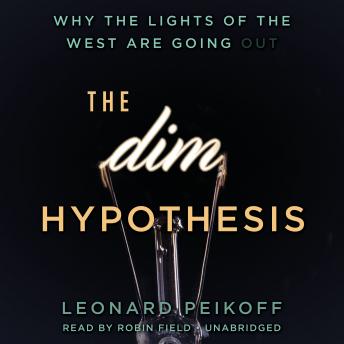 The DIM Hypothesis: Why the Lights of the West Are Going Out