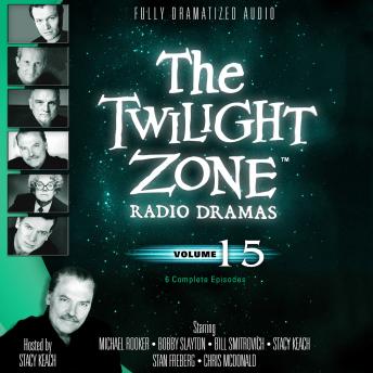 Twilight Zone Radio Dramas, Volume 15, Various Authors 