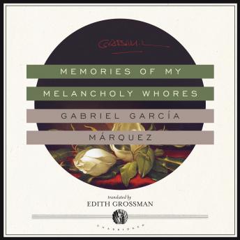 Memories of My Melancholy Whores by Gabriel García Márquez audiobooks free tablet windows | fiction and literature