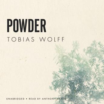 Powder tobias wolff summary