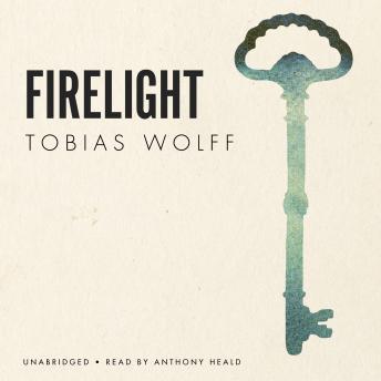 Firelight, Tobias Wolff