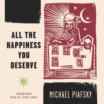 All the Happiness You Deserve, Audio book by Michael Piafsky