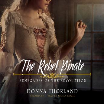 The Rebel Pirate: Renegades of the Revolution