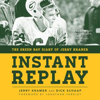 Instant Replay: The Green Bay Diary of Jerry Kramer