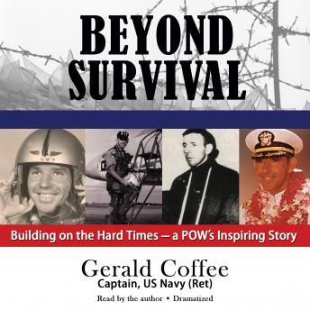 Beyond Survival: Building on the Hard Times—a POW’s Inspiring Story