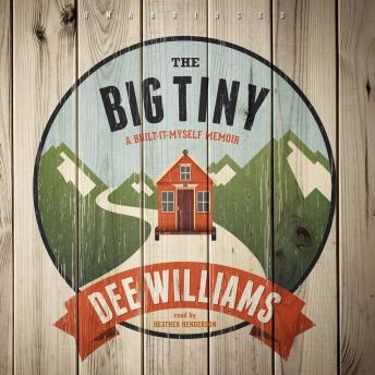 Download Big Tiny: A Built-It-Myself Memoir by Dee Williams