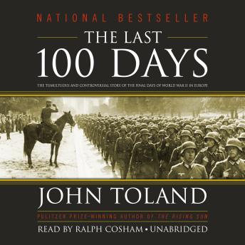 Last 100 Days: The Tumultuous and Controversial Story of the Final Days of World War II in Europe sample.