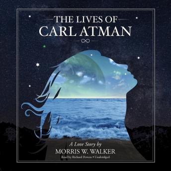 The Lives of Carl Atman: A Love Story