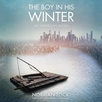 The Boy in His Winter: An American Novel