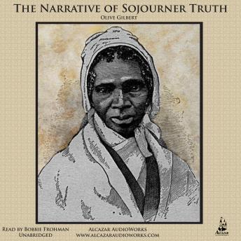 The Narrative of Sojourner Truth: A Biography of a Slave Woman