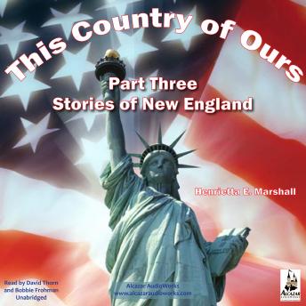 This Country of Ours, Part 3: Stories of New England