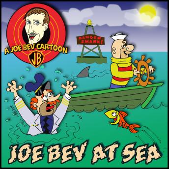 Joe Bev at Sea: A Joe Bev Cartoon Collection, Volume 2