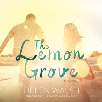 Lemon Grove, Audio book by Helen Walsh