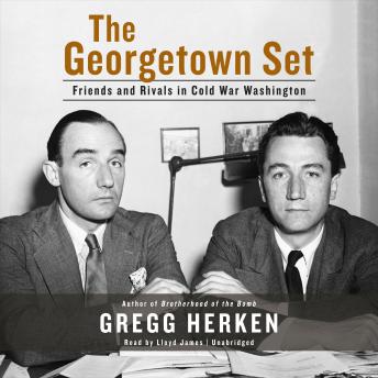 Download Georgetown Set: Friends and Rivals in Cold War Washington by Gregg Herken