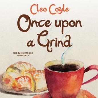 Once upon a Grind, Audio book by Cleo Coyle