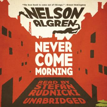 Never Come Morning, Nelson Algren