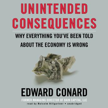 Unintended Consequences: Why Everything You’ve Been Told about the Economy Is Wrong sample.
