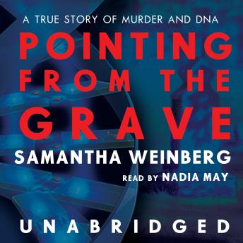 Pointing From The Grave: A True Story Of Murder And DNA