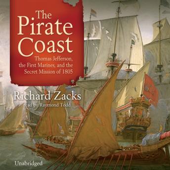 Pirate Coast: Thomas Jefferson, the First Marines, and the Secret Mission of 1805 sample.