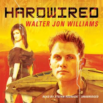 Hardwired, Walter Jon Williams