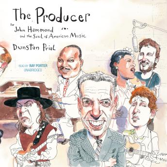 The Producer: John Hammond and the Soul of American Music